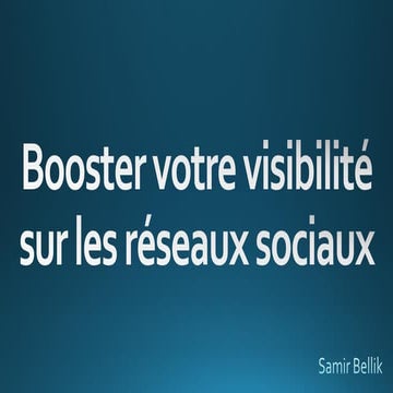 Booster votre visibilité sur les reseaux sociaux