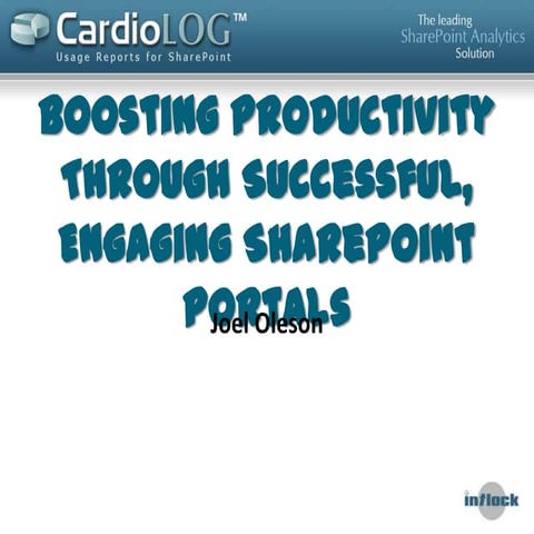 Boosting Productivity through Successful Engaging SharePoint Portals by Joel ...