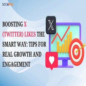 Boosting X (Twitter) Likes the Smart Way Tips for Real Growth and Engagement.pdf