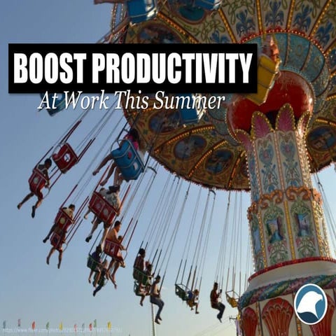 Boost Productivity At Work This Summer