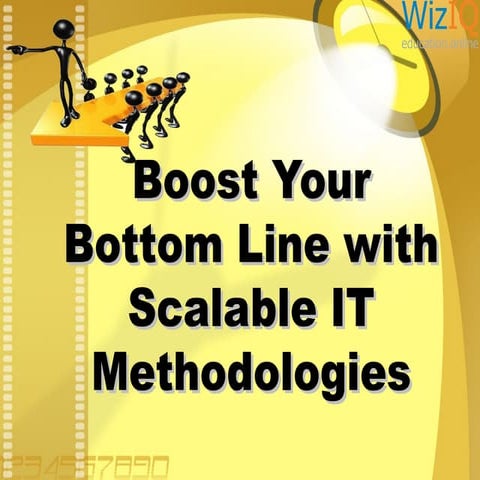 Boost your bottom line with scalable it methodologies