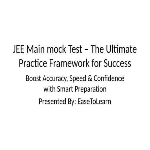 Boost you’re Exam Readiness with an Effective JEE Main Mock Test Approach