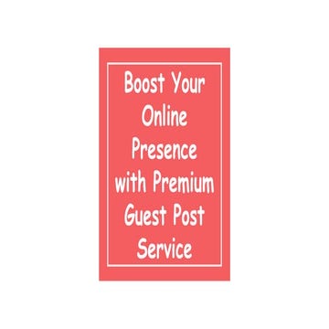 Boost Your Online Presence with Premium Guest Post Service.pptx