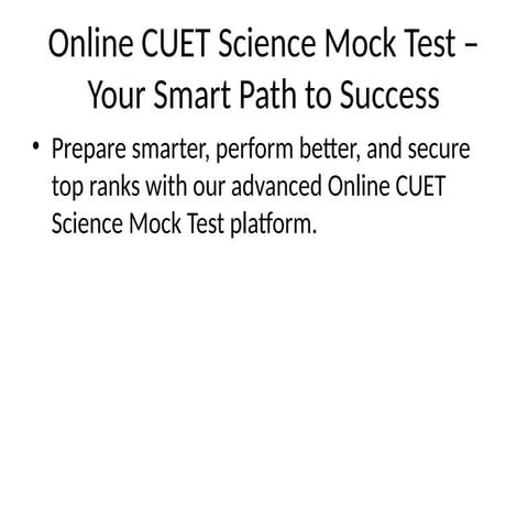 Boost Your Score with the Online CUET Science Mock Test by EaseToLearn.pptx