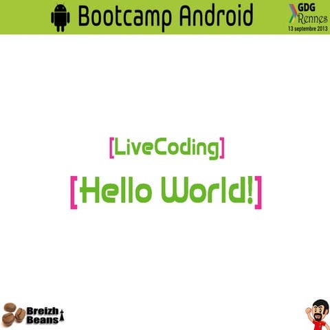 GDG Rennes - Bootcamp Initiation Android - Hello World