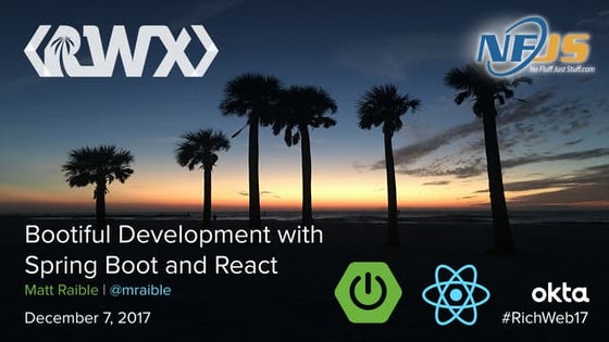 Bootiful Development with Spring Boot and React - RWX 2017