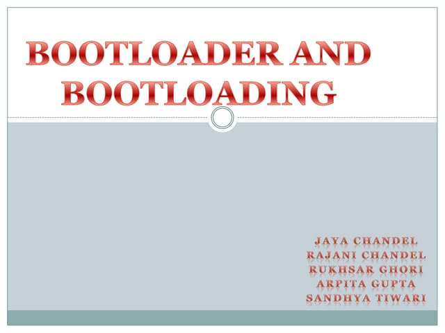 Bootloader and bootloading