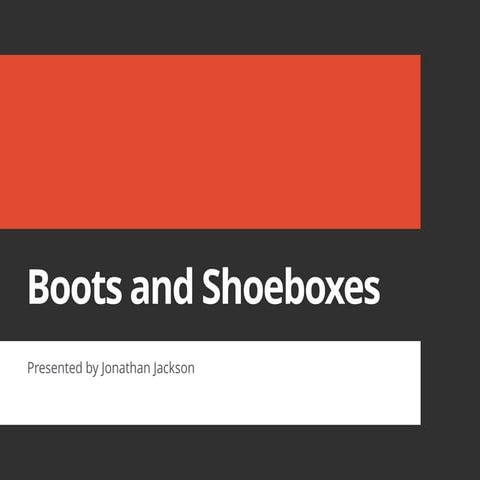 Boots and Shoeboxes