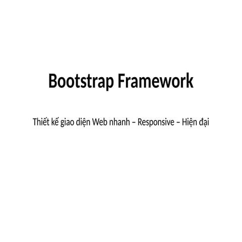 Comprehensive Guide to Bootstrap Framework for Web Development | PPTX