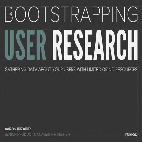 Bootstrapping User Research