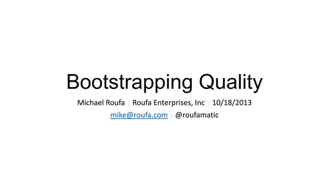 Bootstrapping Quality