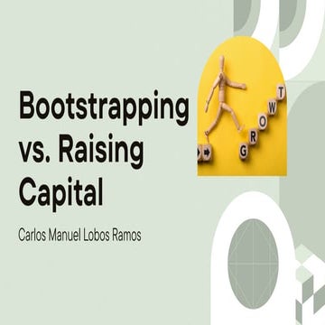 Carlos Manuel Lobos Ramos on Bootstrapping vs. Raising Capital Which One is R...