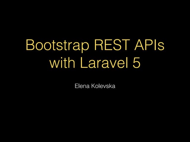 Bootstrat REST APIs with Laravel 5