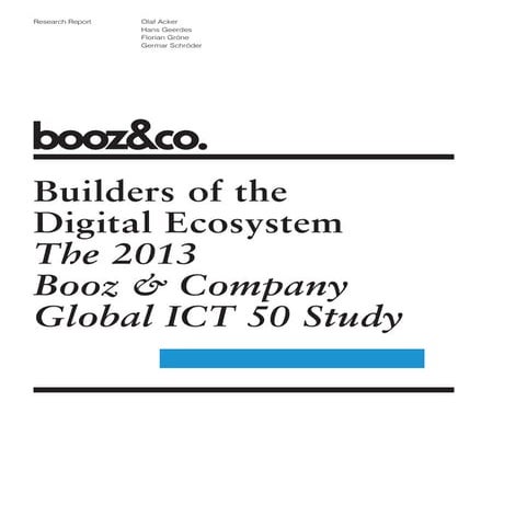 Builders of the Digital Ecosystem: The 2013 Booz & Company Global ICT 50 Study