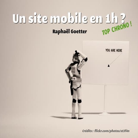 Un site mobile en une heure ? Top chrono ! (Barcamp-Bordeaux 2011)