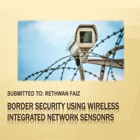 Border security-using-wireless-integrated-network-sensors-1
