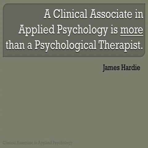 A Clinical Associate in Applied Psychology is more than a psychological thera...