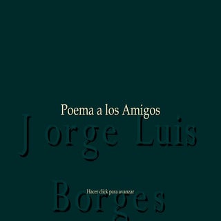 Borges   Poema A Los Amigos +
