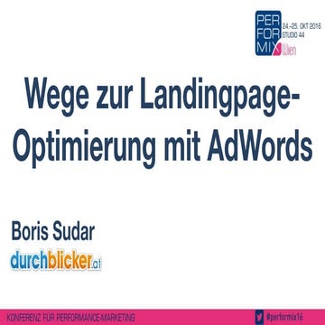 PERFORMIX.Wien 2016 – Landingpages für AdWords – Boris Sudar (durchblicker.at)