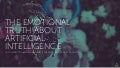 THE EMOTIONAL TRUTH ABOUT ARTIFICIAL INTELLIGENCE