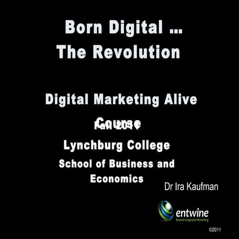 Born digital...the revolution 8 15-11