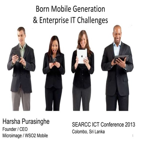 Born Mobile Generation & Enterprise IT Challenges (NITC 2013)