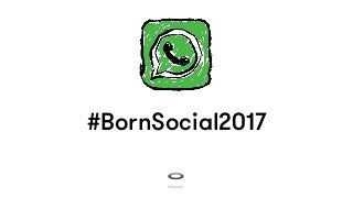 BornSocial 2017 heaven