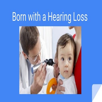 Born with a hearing loss