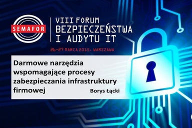 Darmowe narzędzia wspomagające procesy zabezpieczania infrastruktury firmowej.