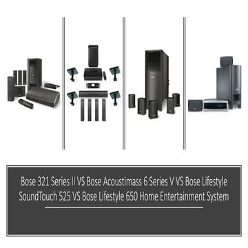 Bose 321 Series II VS Bose Acoustimass 6 Series V VS Bose Lifestyle ...