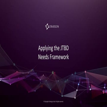 BoSON22 | Tony Ulwick | The ‘JTBD Needs’ Framework | PDF