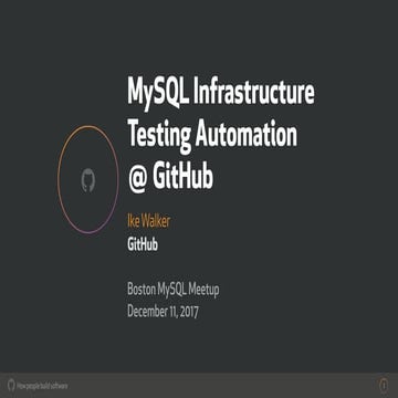 MySQL Infrastructure Testing Automation at GitHub | PPT