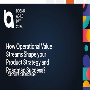How can Operational Value Streams Shape Your Product Strategy and Roadmap Suc...