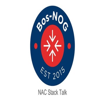BOSNOG NAC stack 2018