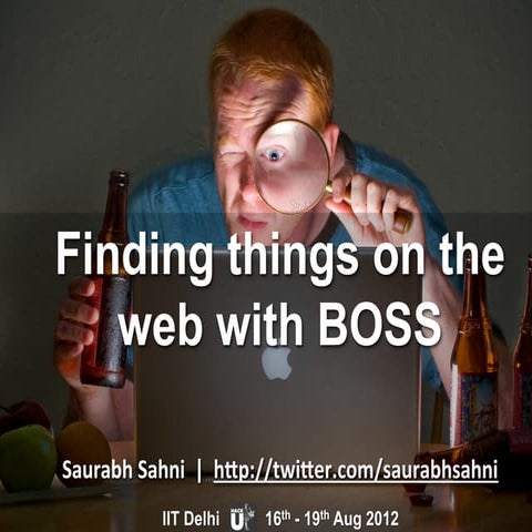 Finding things on the web with Yahoo! BOSS: IIT Delhi