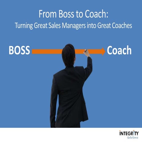 From Boss to Coach: Turning Great Sales Managers Into Great Coaches