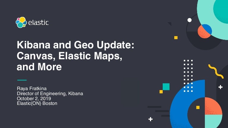 Maps And More Update Kibana And Geo Update: Canvas, Elastic Maps, And More