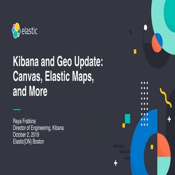 Kibana and Geo Update: Canvas, Elastic Maps, and More