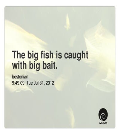 The big fish is caught with big bait.