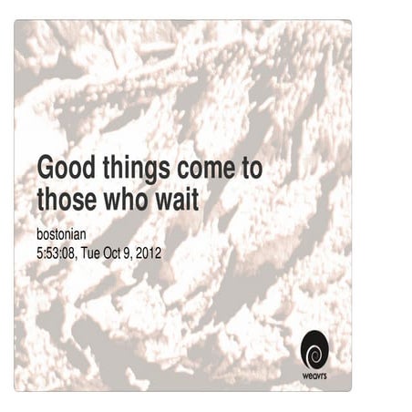 Good things come to those who wait
