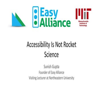 Sunish Gupta (Founder/CEO, EasyAlliance) - Accessibility is not Rocket Science