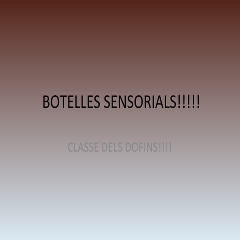 BOTELLES SENSORIALS!!!
