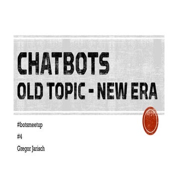 Chatbots. Old Topic - New Era