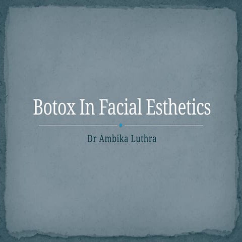Application of Botox In Facial Esthetics.pptx