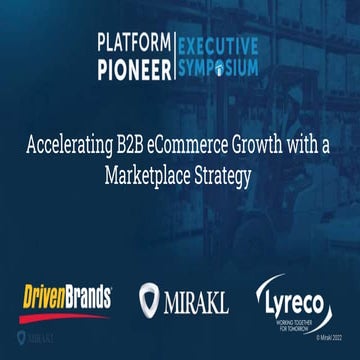 Platform Pioneer Executive Symposium: Accelerating B2B eCommerce Growth with a Marketplace Strategy