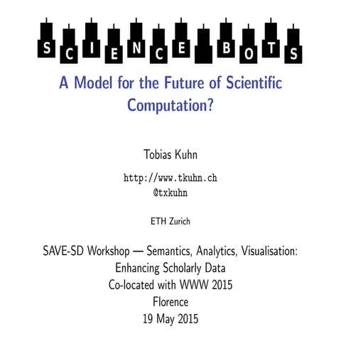 Science Bots: A Model for the Future of Scientific Computation?