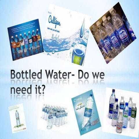 Bottled water do we need it?