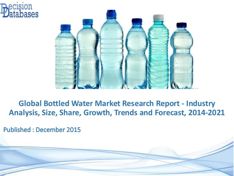 Bottled Water Market Size, Demands, Trends, Growth and Forecasts 2014…