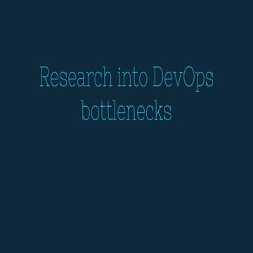 A Research Study into DevOps Bottlenecks
