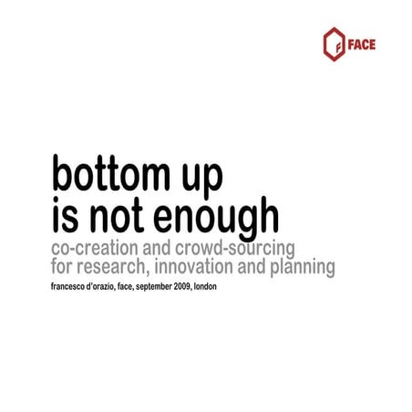 Bottom Up Is Not Enough: co-creation and crowd-sourcing for research, innovat...